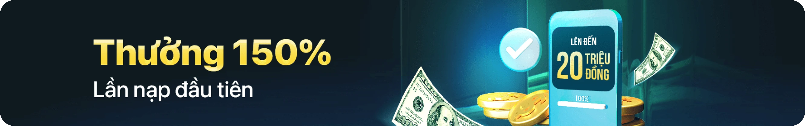 Thưởng 150% lần nạp đầu tiên
